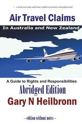 Air Travel Claims In Australia And New Zealand: A Guide To Rights And Responsibilities - Abridged Edition