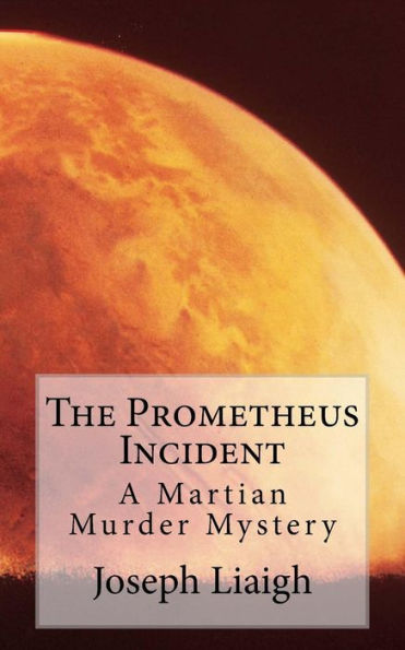The Prometheus Incident: A Martian Murder Mystery