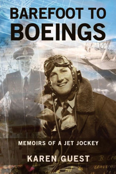 Barefoot To Boeings: Memoirs Of A Jet Jockey
