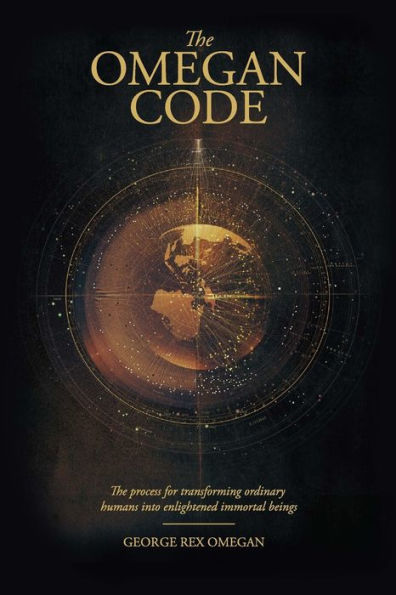 The Omegan Code: The Process Of Transforming Ordinary Humans Into Enlightened Immortal Beings.