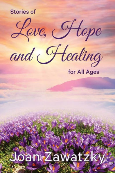 Stories Of Love, Hope And Healing For All Ages