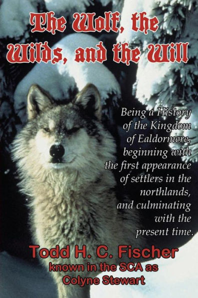The Wolf, The Wilds, And The Will (Kingdom Of Ealdormere History Series)