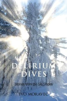 Delirium Dives: Stories From The Ski Slopes