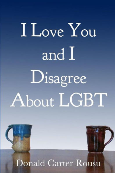 I Love You And I Disagree About Lgbt