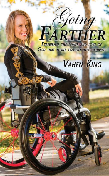 Going Farther: Experience The Power And Love Of God That Turns Tragedy Into Triumph