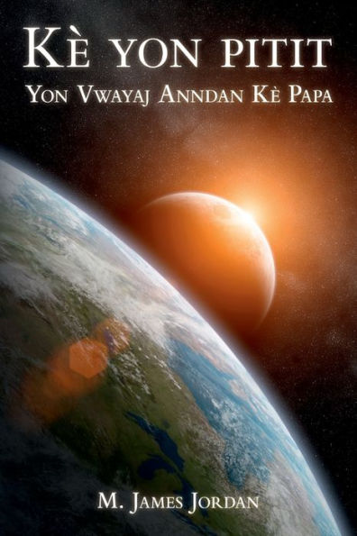 Kè Yon Pitit: Yon Vwayaj Anndan Kè Papa (Haitian Edition)