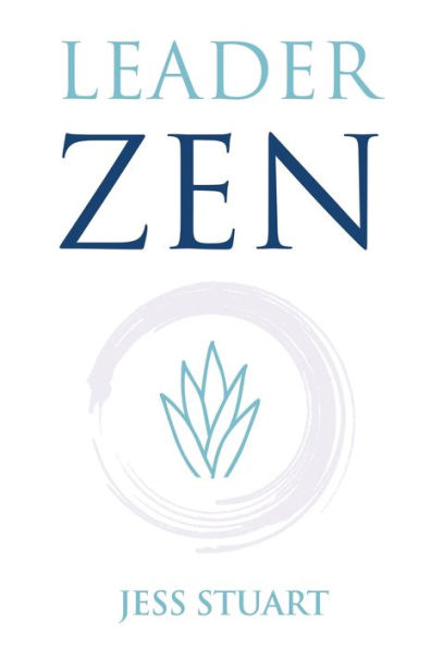 Leaderzen: Self Mastery & Mental Fitness For Calm, Conscious, Capable Leaders
