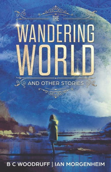 The Wandering World: And Other Stories (Infinity Wonders)