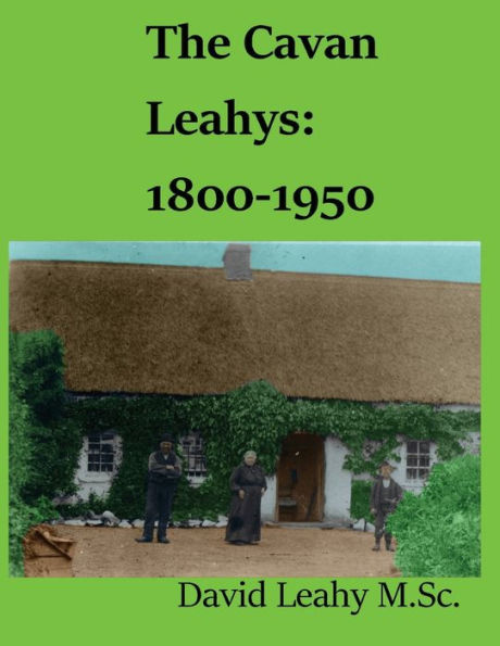 The Cavan Leahys:1800-1950