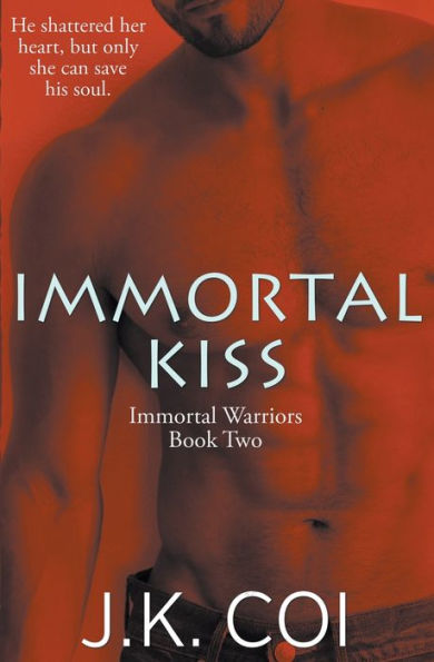 Immortal Kiss (Immortal Warriors)