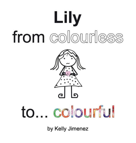 Lily From Colourless To Colourful - 9780995925915