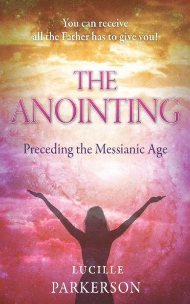 The Anointing Preceding The Messianic Age