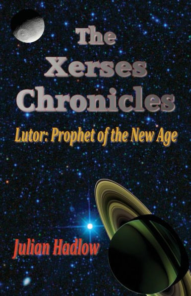 The Xerses Chronicles: Lutor: Prophet Of The New Age