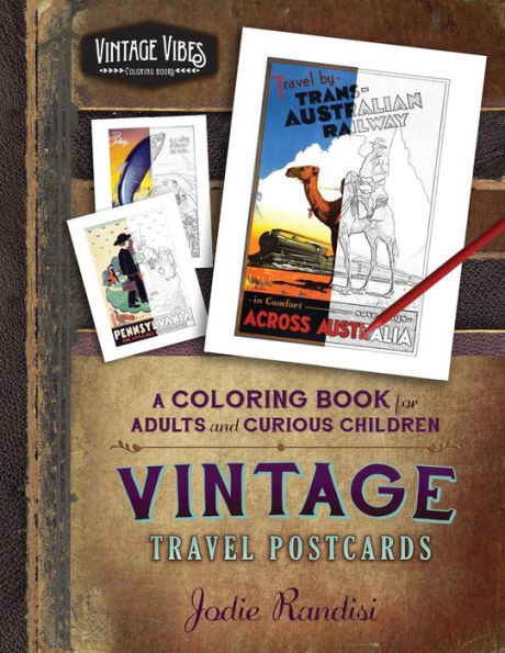 Vintage Travel Postcards Coloring Book: For Adults And Curious Children (Vintage Vibes)