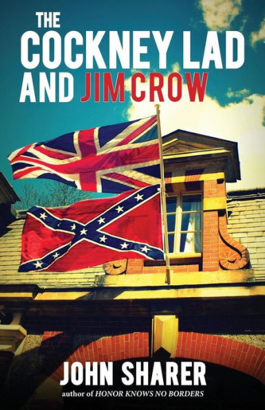 The Cockney Lad And Jim Crow - 9780996114264