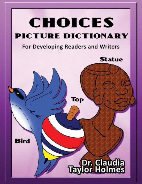 Choices Picture Dictionary For Developing Readers And Wrtiers