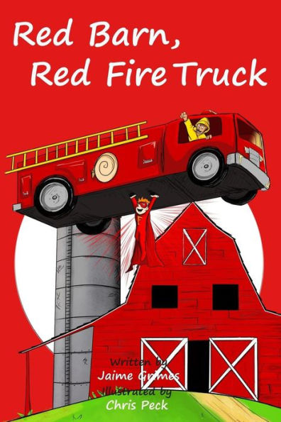 Red Barn, Red Fire Truck (Teach Kids Colors -- The Learning-Colors Book Series For Toddlers And Children Ages 1-5)