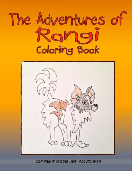 The Adventures Of Rangi: A Coloring Book For All Ages