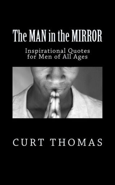 The Man In The Mirror: Inspirational Quotes For Men