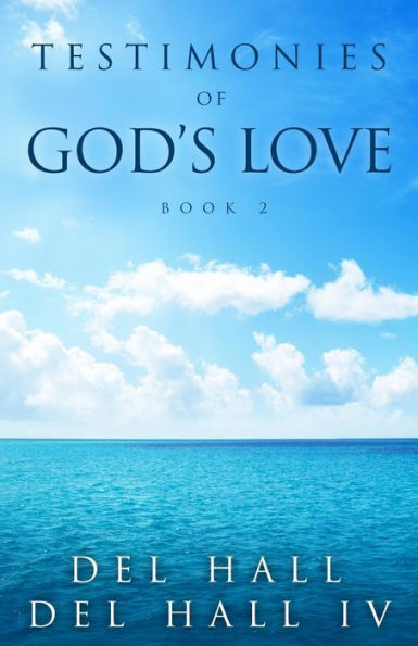 Testimonies Of God's Love - Book 2