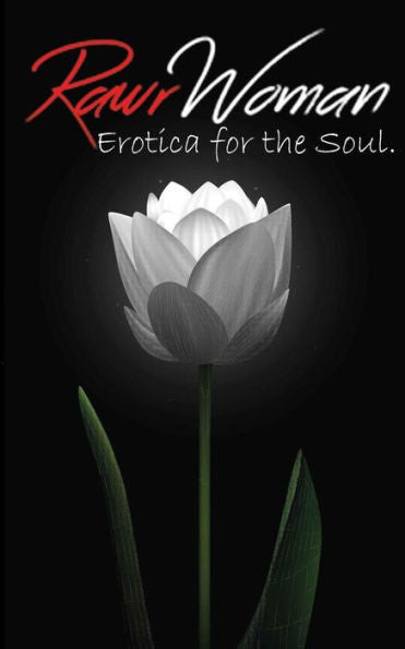 Erotica For The Soul, Vol.1: Rawrwoman