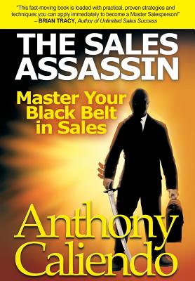 The Sales Assassin: Master Your Black Belt In Sales - 9780996269315