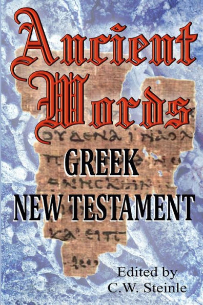 Ancient Words Greek New Testament - 9780996348454