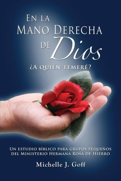 En La Mano Derecha De Dios: ¿A Quién Temeré? (Spanish Edition)