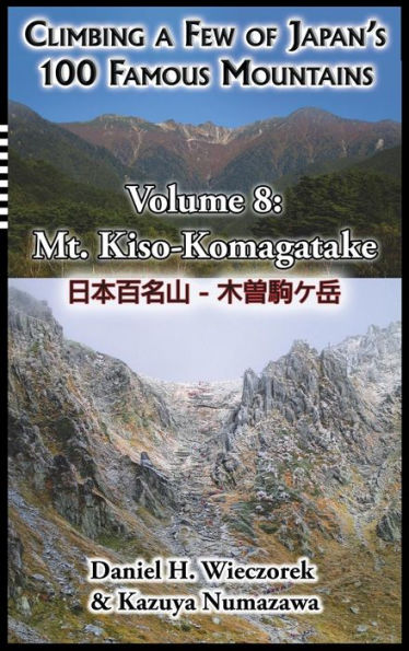 Climbing A Few Of Japan's 100 Famous Mountains - Volume 8: Mt. Kiso-Komagatake
