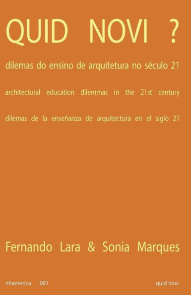 Quid Novi: Architectural Education Dilemmas In The 21St Century