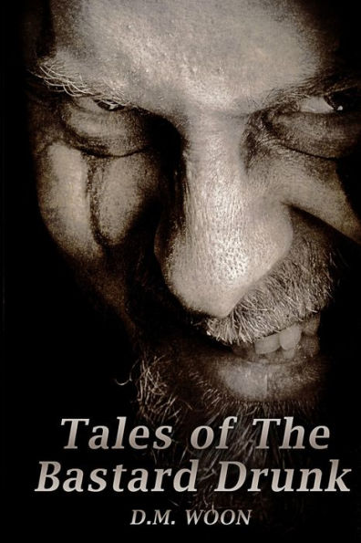 Tales Of The Bastard Drunk