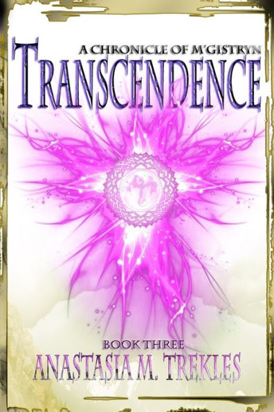 Transcendence: Book Three: Chronicles Of M'Gistryn