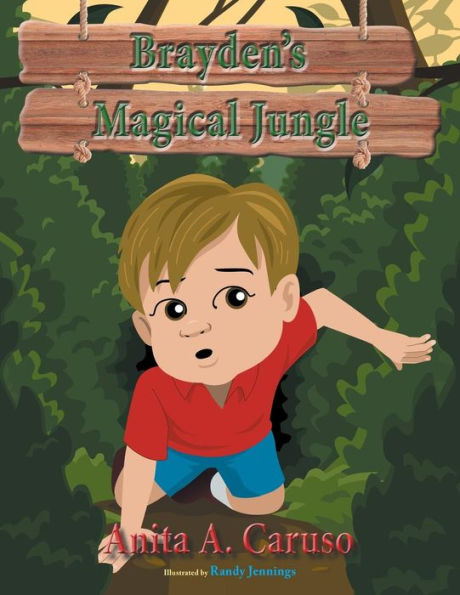 Brayden's Magical Jungle: Book 1 In The Brayden's Magical Journey Series