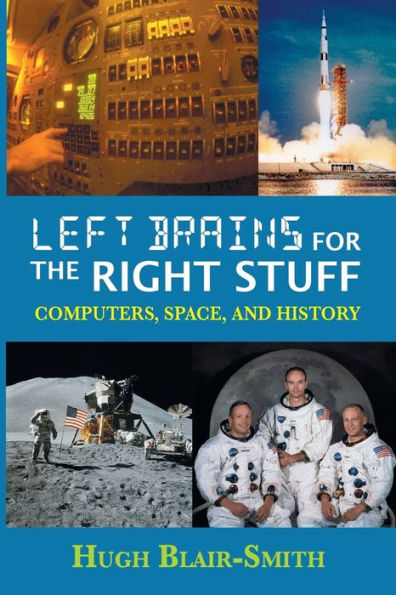 Left Brains For The Right Stuff: Computers, Space, And History