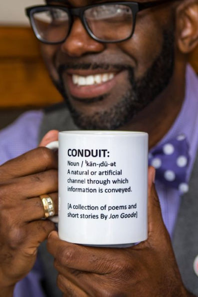 Conduit: [A Collection Of Poems And Short Stories By Jon Goode]