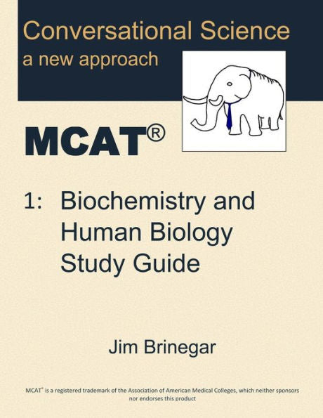 Conversational Science Mcat(R) Volume 1: Biochemistry And Human Biology Study Guide