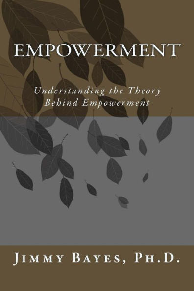 Empowerment: Understanding The Theory Behind Empowerment
