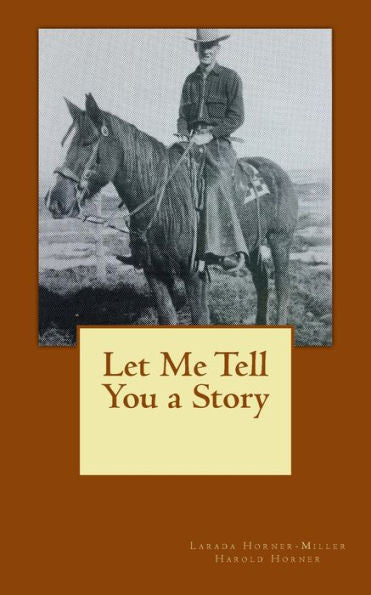 Let Me Tell You A Story (Colorado History & Country Living)