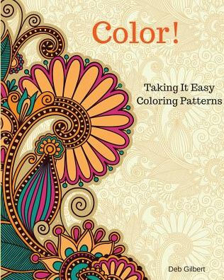 Color! Taking It Easy Coloring Patterns