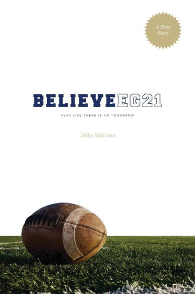Believe Eg21: Play Like There Is No Tomorrow