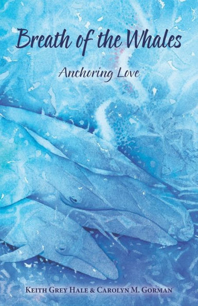 Breath Of The Whales: Anchoring Love