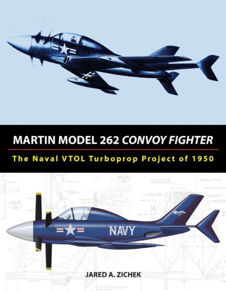 Martin Model 262 Convoy Fighter: The Naval Vtol Turboprop Project Of 1950