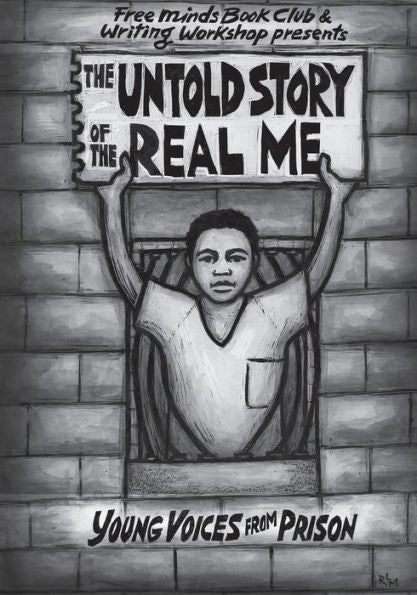 The Untold Story Of The Real Me: Young Voices From Prison (Shout Mouse Press Young Adult Books)