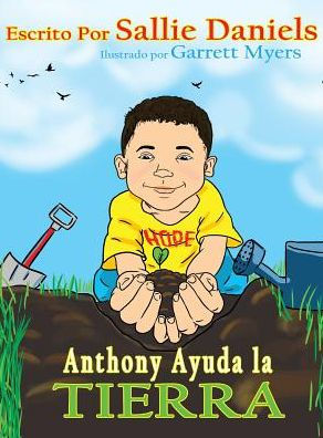 Anthony Ayuda La Tierra (Spanish Edition)