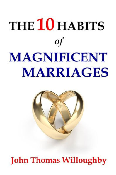 The 10 Habits Of Magnificent Marriages
