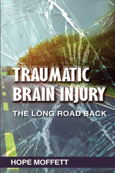 Traumatic Brain Injury: The Long Road Back