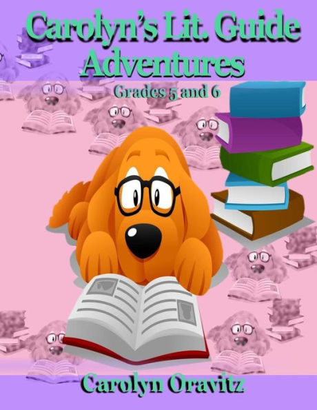 Carolyn's Lit. Adventure Guides: Grades 5 And 6