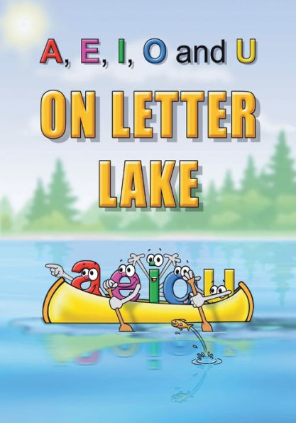 A, E, I, O And U On Letter Lake - 9780997266535