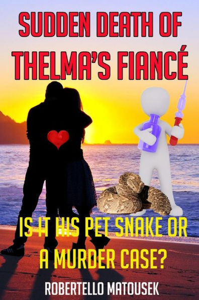 Sudden Death Of Thelma's Fiance: Is It His Pet Snake Or A Murder Case?