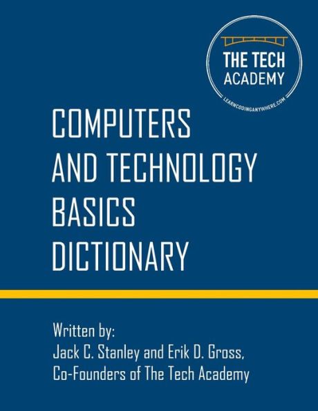 Technology Basics Dictionary: Tech And Computers Simplified
